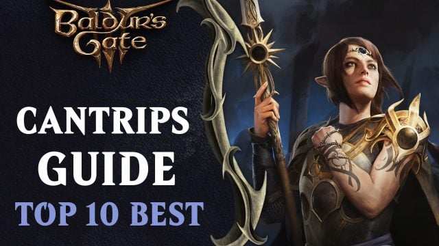 Baldur’s Gate 3 Best Cantrips Guide
