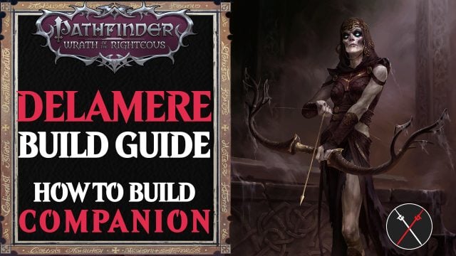 Delamere Build Pathfinder Wrath of the Righteous Guide