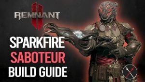 Remnant 2 Build Guide – Sparkfire Saboteur