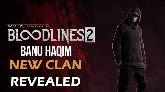 Vampire: The Masquerade – Bloodlines 2 Introduces the Banu Haqim as the Third Playable Clan